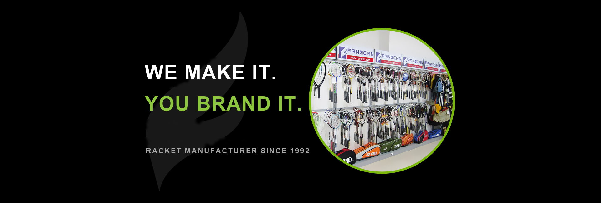 Fangcan Sporting - racket manufacturer since 1992, OEM/ODM for global brands